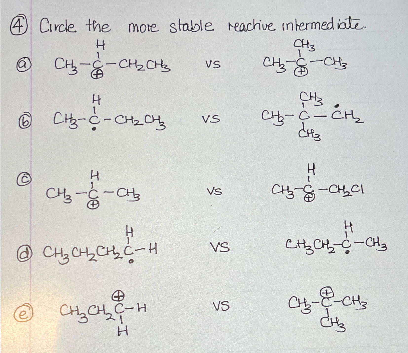 Solved (4) ﻿Circle the more stable reachive | Chegg.com