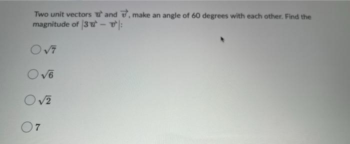 Solved Two unit vectors and make an angle of 60 degrees with | Chegg.com