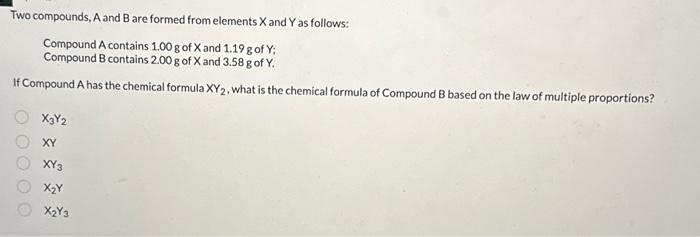 Solved Two Compounds, A And B Are Formed From Elements X And | Chegg.com