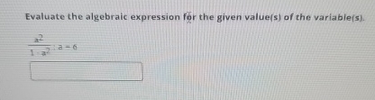 Solved Evaluate the algebraic expression for the given | Chegg.com