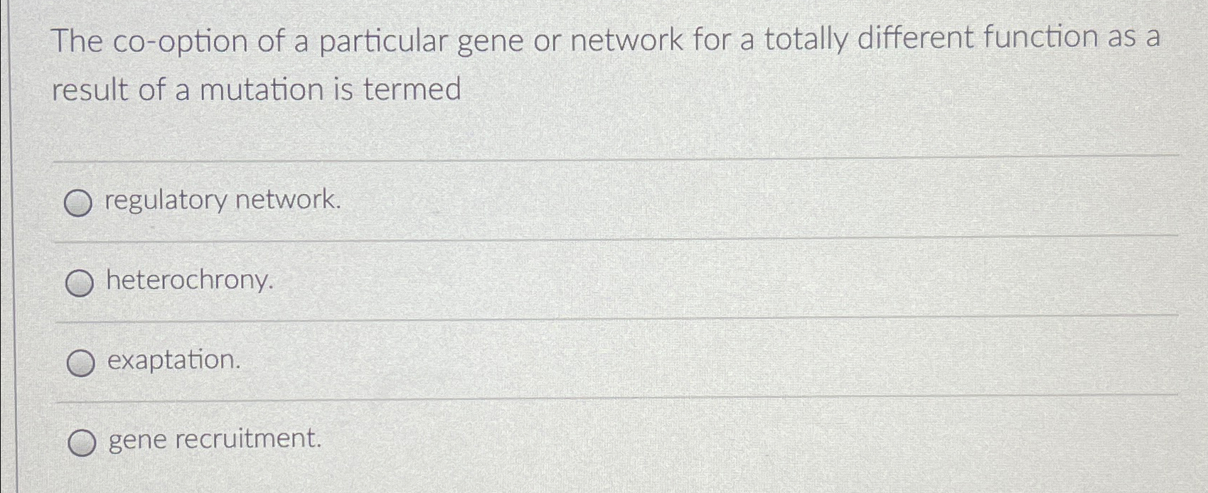 Solved The co-option of a particular gene or network for a | Chegg.com