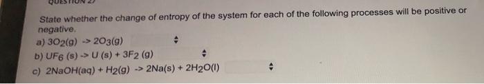 Solved State whether the change of entropy of the system for | Chegg.com