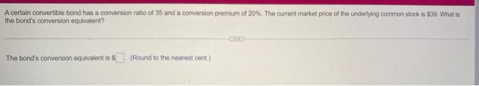 Solved A certain convertible bond has a conversion ratio of | Chegg.com