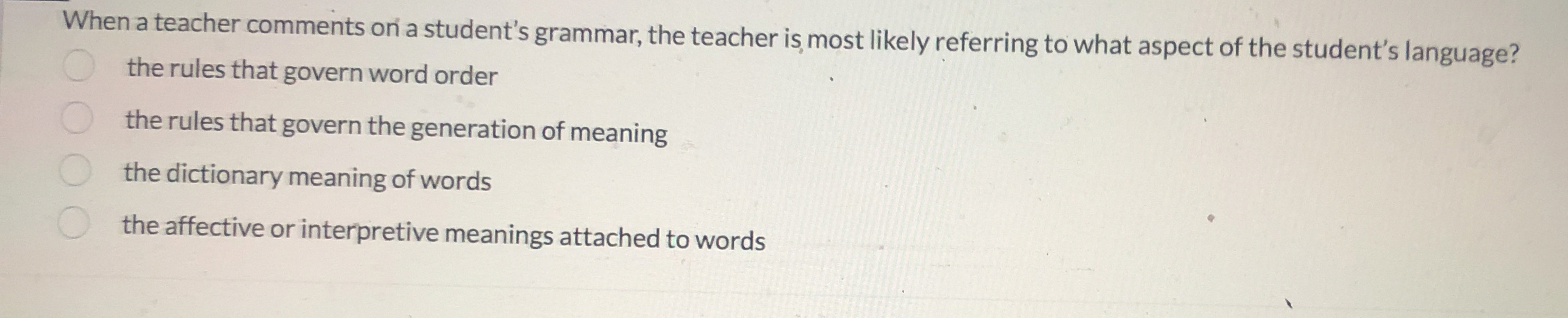 Solved When a teacher comments on a student's grammar, the