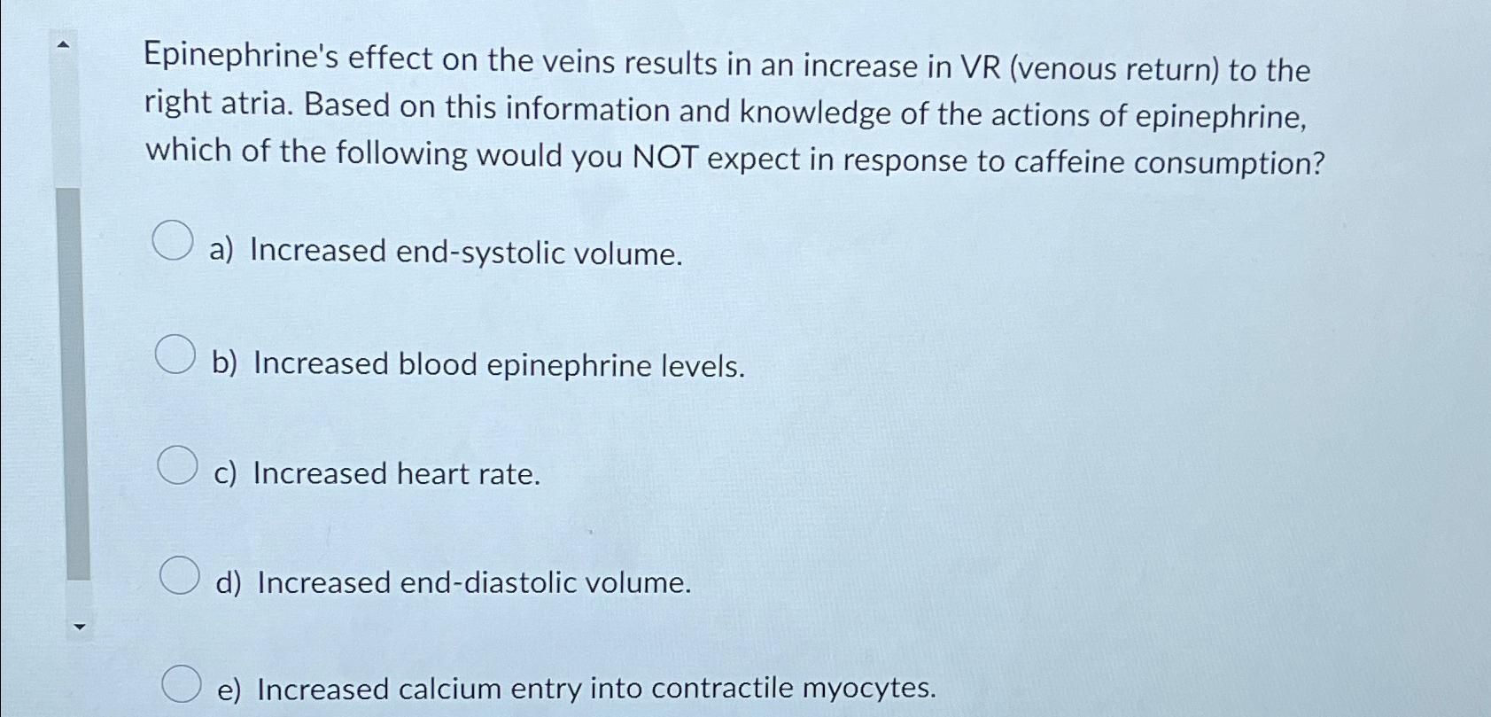 Solved Epinephrine's effect on the veins results in an | Chegg.com