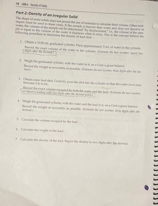 Part 2: Density of an Irregular Solid
The shape of some solids does not permit the use of formulas to calculate their volume.
