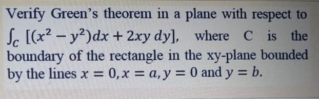 Solved Verify Green S Theorem In A Plane With Respect To Chegg Com