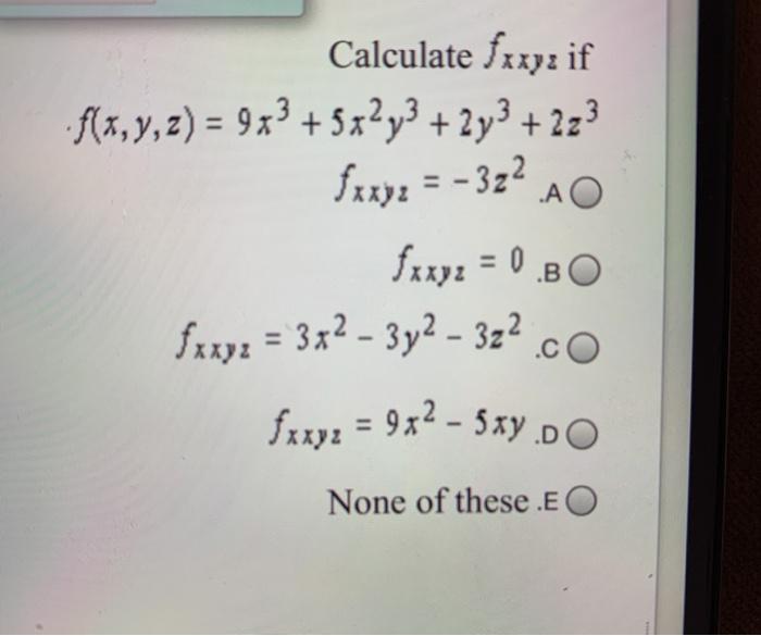 Solved Calculate Fxxyz If F X Y Z 9x3 5x2y3 2y3 223