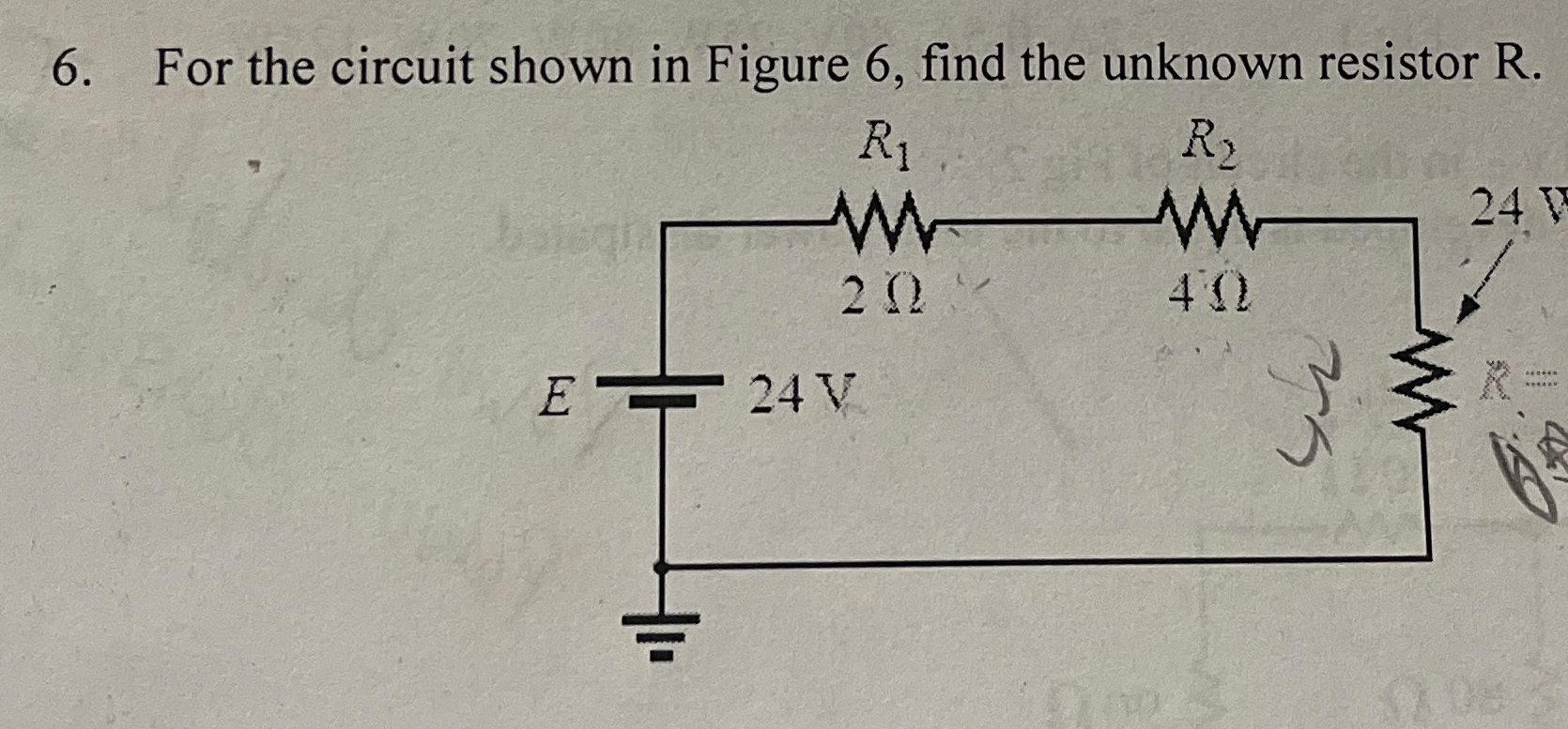 Solved For the circuit shown in Figure 6, ﻿find the unknown | Chegg.com