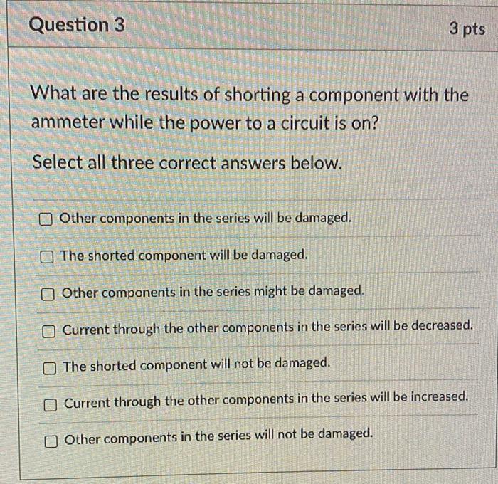 Solved Question 3 3 pts What are the results of shorting a | Chegg.com