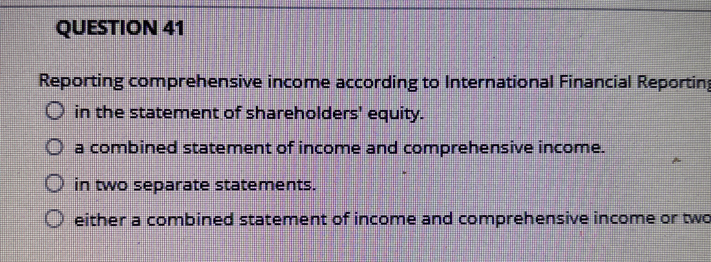 Solved QUESTION 41Reporting comprehensive income according | Chegg.com