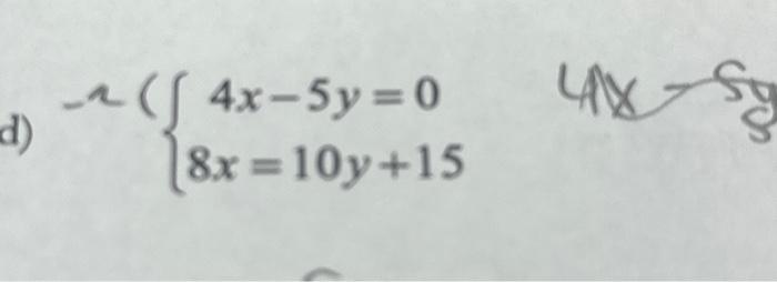 \( -2\left(\left\{\begin{array}{c}4 x-5 y=0 \\ 8 x=10 y+15\end{array}\right.\right. \)