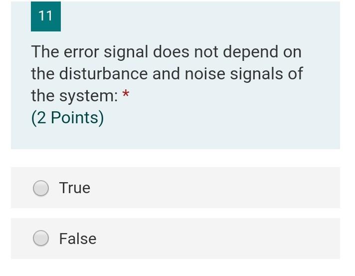 Solved 11 The error signal does not depend on the | Chegg.com