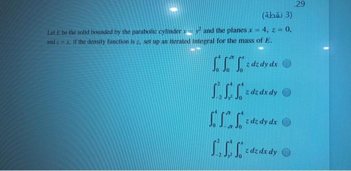 Solved 129 (aha 3) Let E be the solid bounded by the | Chegg.com