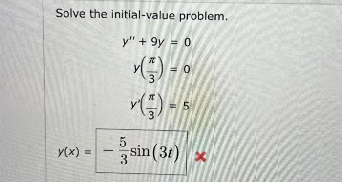 Solve the initial-value problem. \[ \begin{array}{r} y^{\prime \prime}+9 y=0 \\ y\left(\frac{\pi}{3}\right)=0 \\ y^{\prime}\l