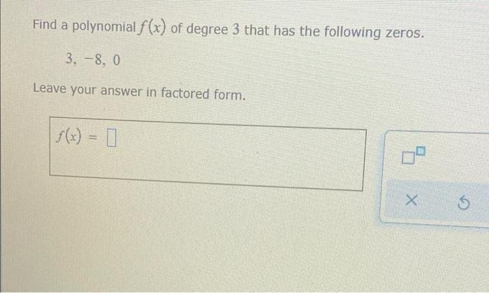 Solved Find A Polynomial F(x) Of Degree 3 That Has The | Chegg.com