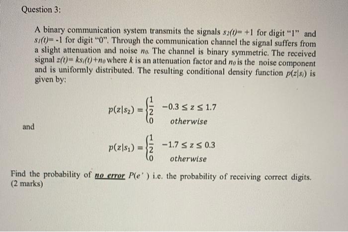 Solved Question 3: A binary communication system transmits | Chegg.com