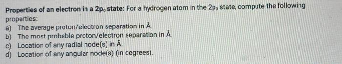 Solved Properties of an electron in a 2p, state: For a | Chegg.com