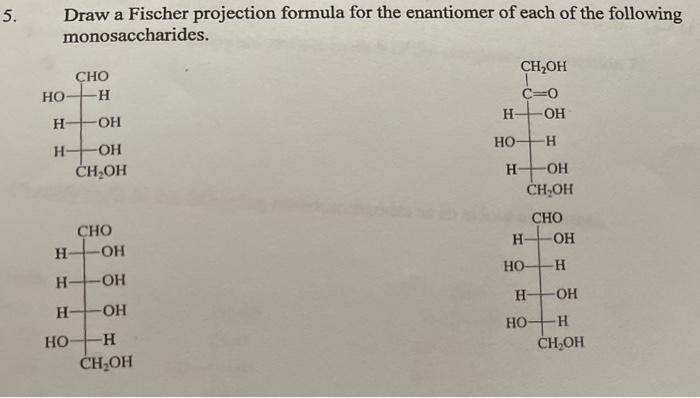 Solved 5. Draw a Fischer projection formula for the | Chegg.com