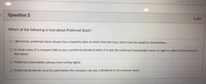Solved > Question 3 1 pts Which of the following is true | Chegg.com