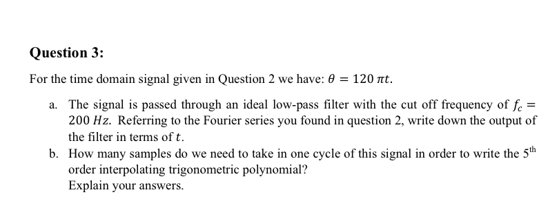 Solved Question 3:For the time domain signal given in | Chegg.com