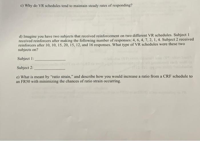 Solved c) Why do VR schedules tend to maintain steady rates | Chegg.com