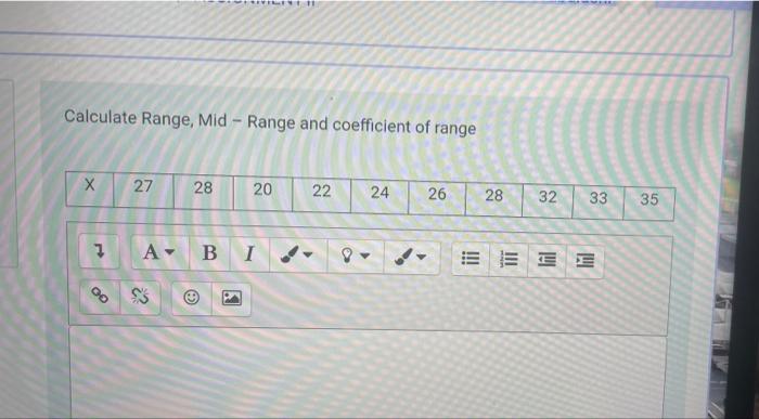 Solved Calculate Range, Mid-Range and coefficient of range | Chegg.com