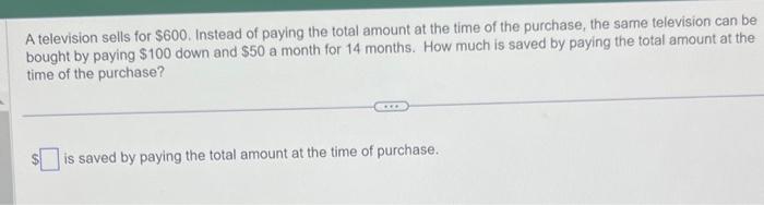 Solved A television sells for $600. Instead of paying the | Chegg.com