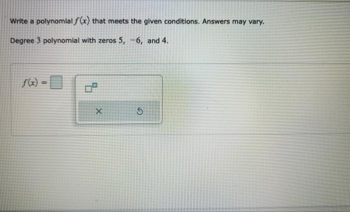 Solved Write a polynomial f(x) that meets the given | Chegg.com