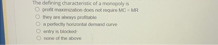 Solved The defining characteristic of a monopoly is profit | Chegg.com