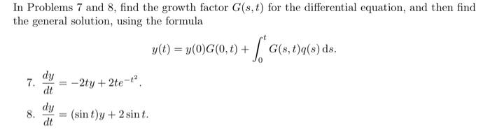 In Problems 7 and 8 , find the growth factor G(s,t) | Chegg.com