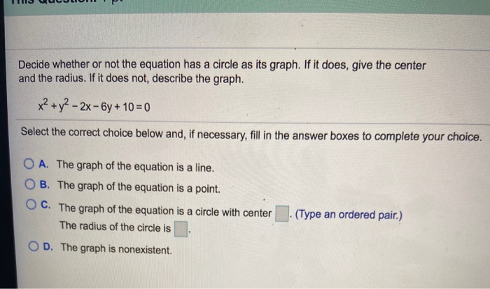 Solved Decide Whether Or Not The Equation Has A Circle As Chegg Com