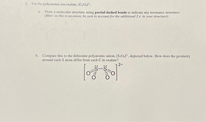 Solved For the polyatomic ion oxalate, [C2O4]2 : a. Draw a | Chegg.com