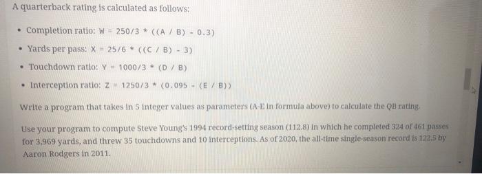 Solved A quarterback rating is calculated as follows: •