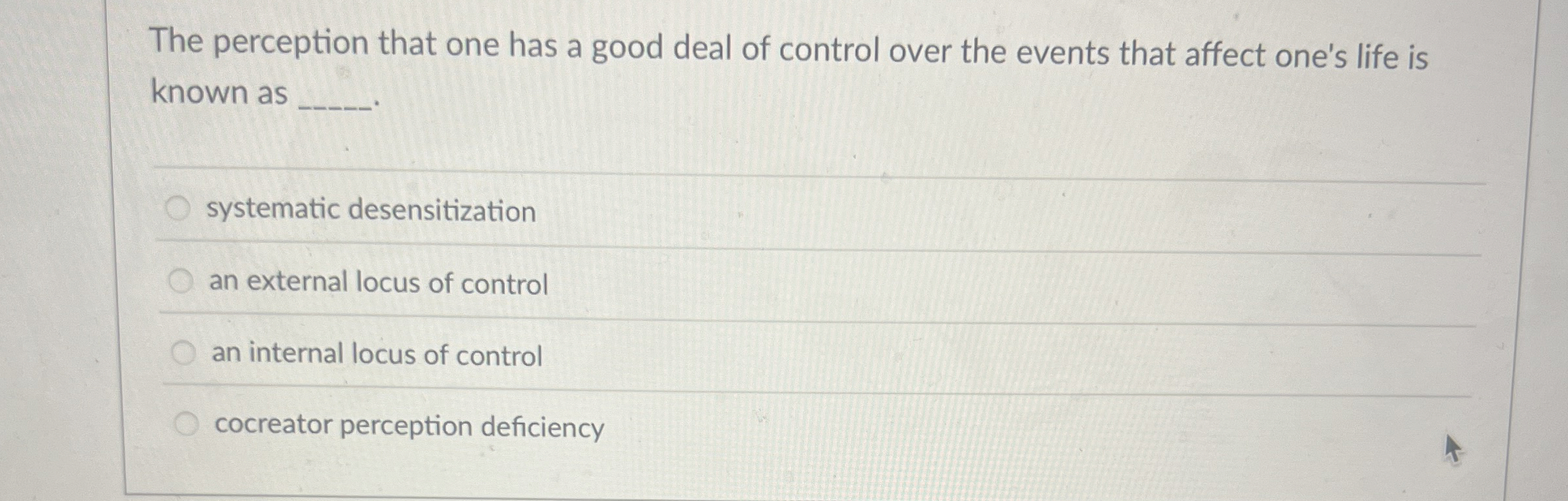 Solved The perception that one has a good deal of control | Chegg.com
