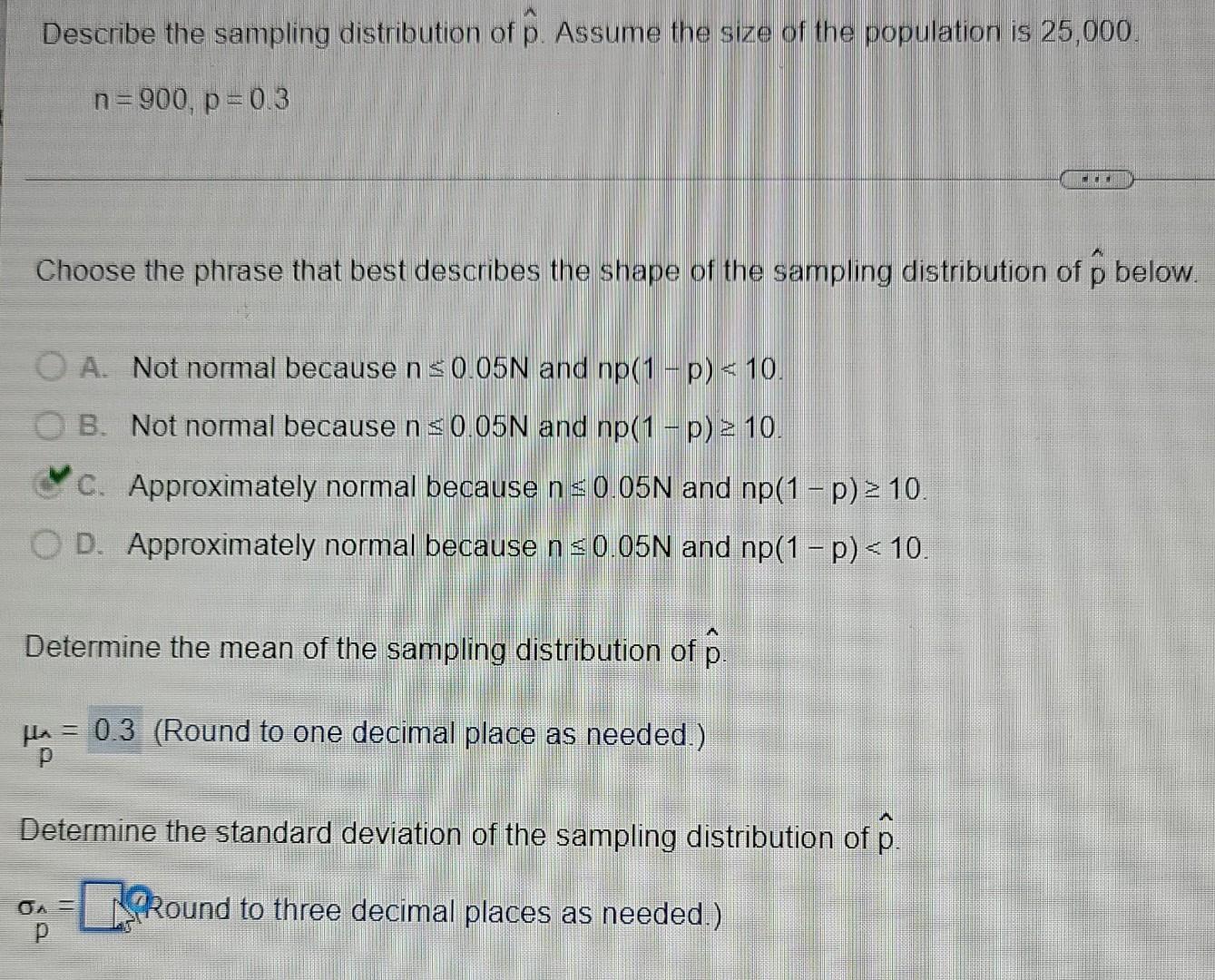 Solved Describe the sampling distribution of p. Assume the | Chegg.com