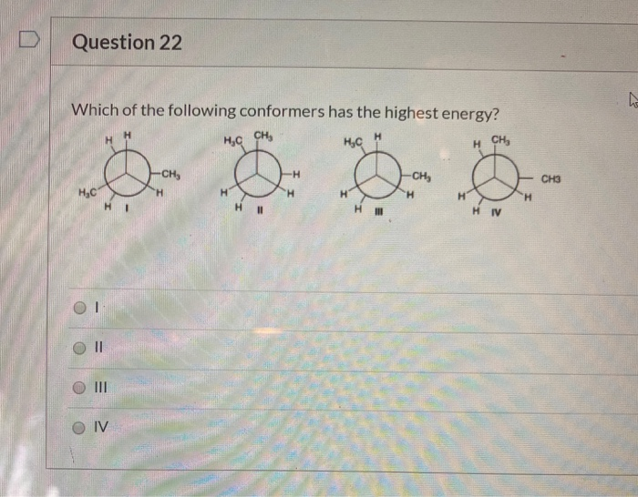 Solved Question 22 2 Which of the following conformers has | Chegg.com