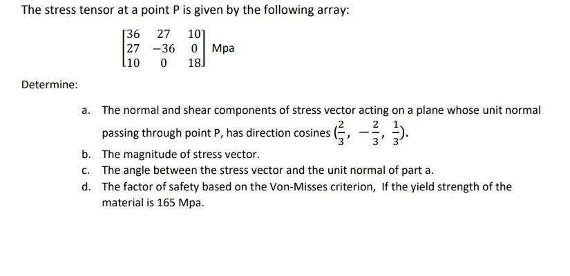 Solved 10] The stress tensor at a point P is given by the | Chegg.com