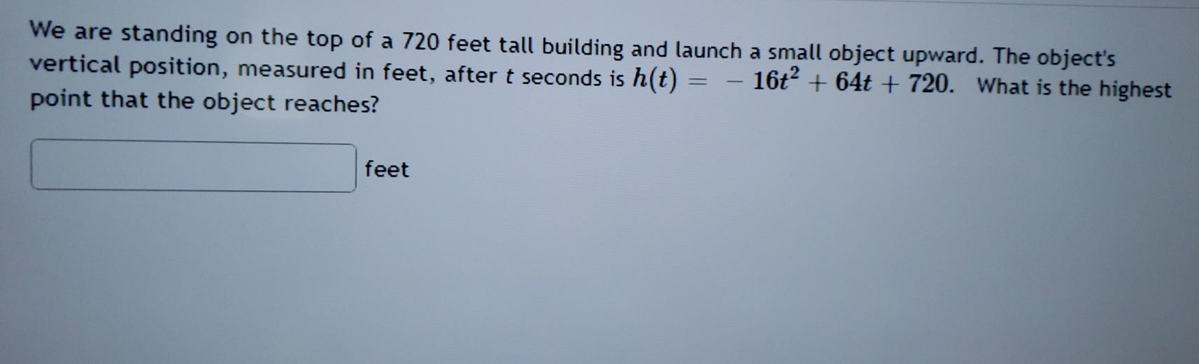 Solved We are standing on the top of a 720 feet tall | Chegg.com