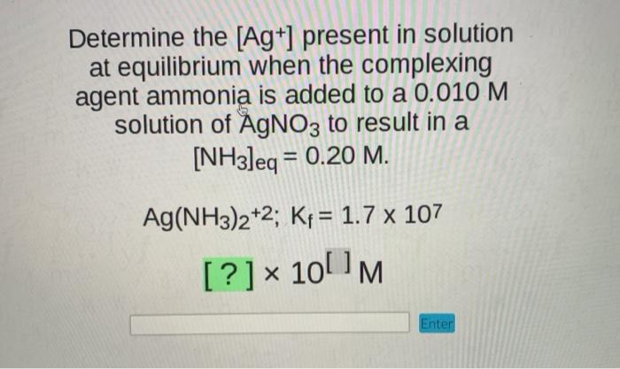 Solved Determine the [Ag+] present in solution at | Chegg.com
