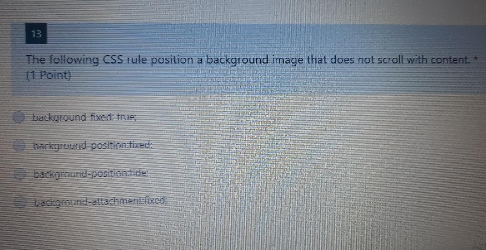 Solved 13 The following CSS rule position a background image | Chegg.com