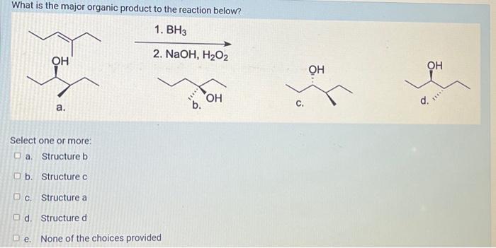 Solved What Is The Major Organic Product To The Reaction | Chegg.com