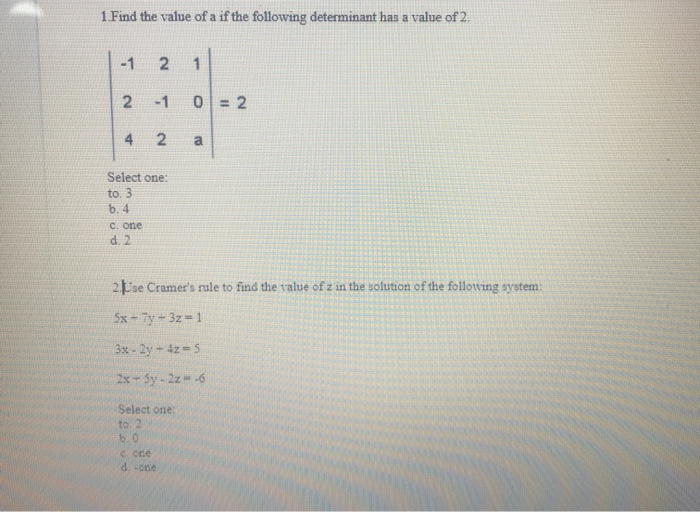 1 Find The Value Of A If The Following Determinant Chegg Com