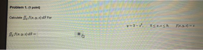 Calculate \( \iint_{S} f(x, y, z) d S \) For \[ y=2-x^{2}, \quad 0 \leq x, z \leq 9 ; \quad f(x, y, z)=x \] \( \iint_{S} f(x,