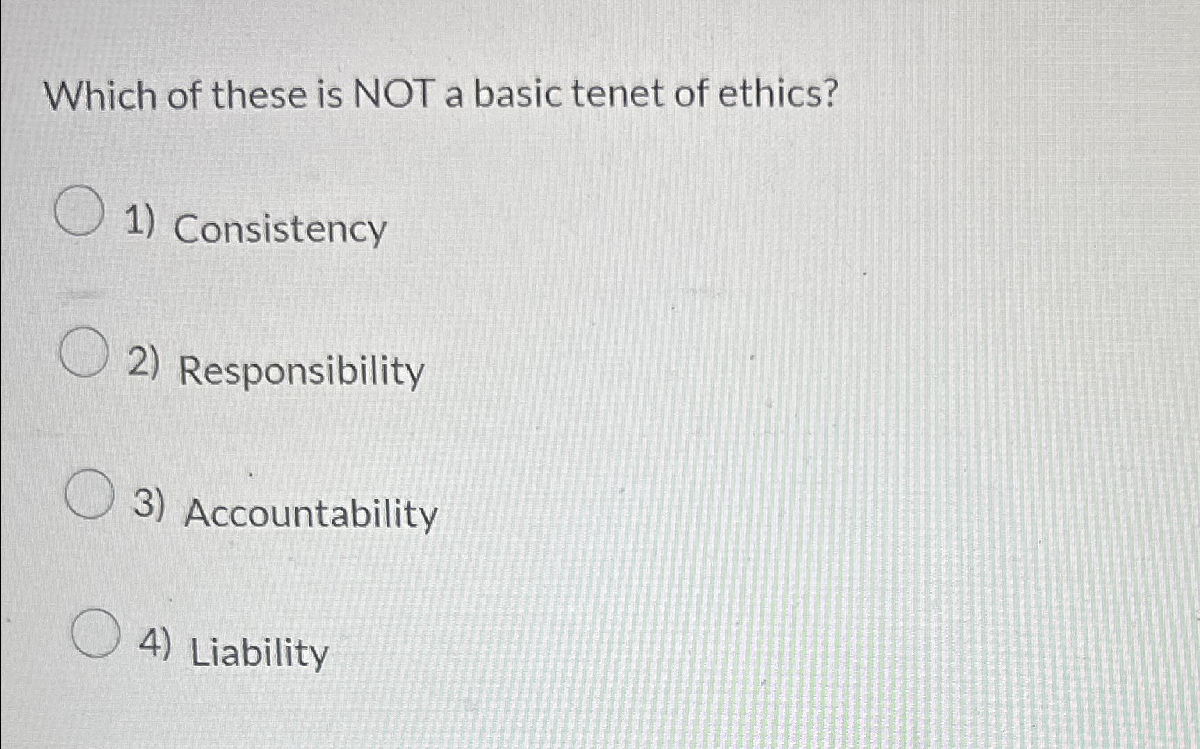 Solved Which of these is NOT a basic tenet of ethics? 1) | Chegg.com