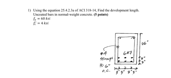 Solved 1) Using the equation 25.4.2.3a of ACI 318-14, Find | Chegg.com