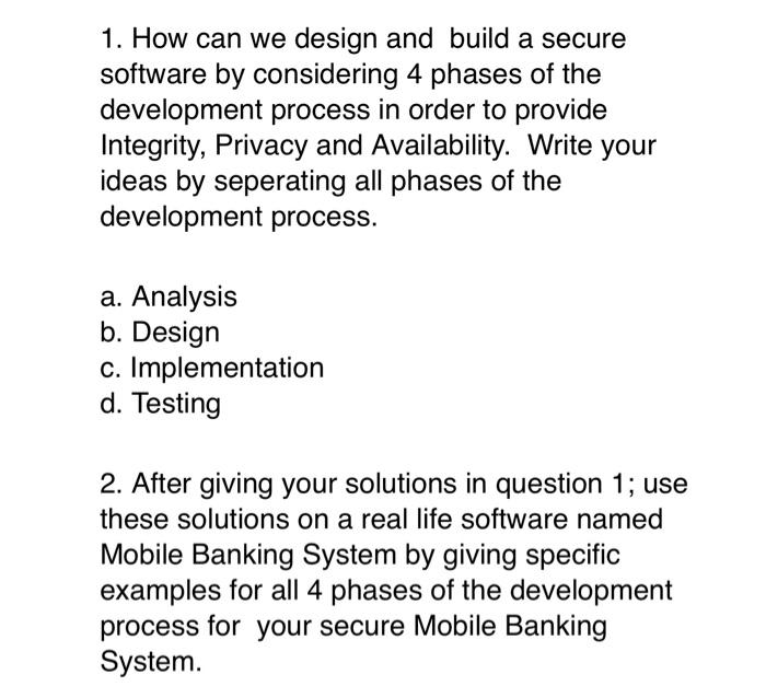 Solved 1. How can we design and build a secure software by | Chegg.com