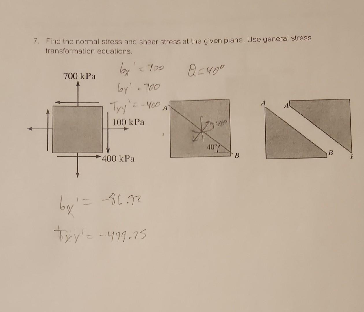 Solved 7. Find the normal stress and shear stress at the | Chegg.com