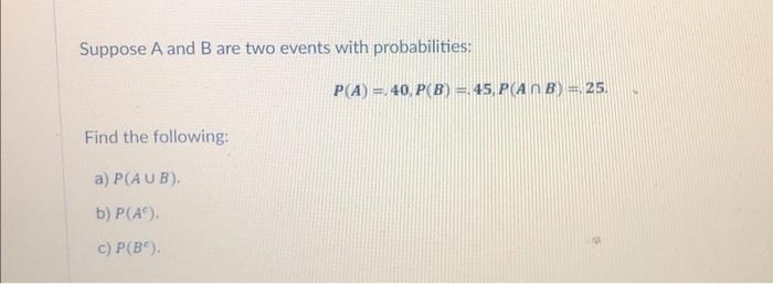 Solved Suppose A And B Are Two Events With Probabilities: | Chegg.com