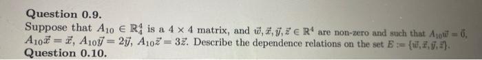 Solved Question 0.9. Suppose that A10∈R44 is a 4×4 matrix, | Chegg.com